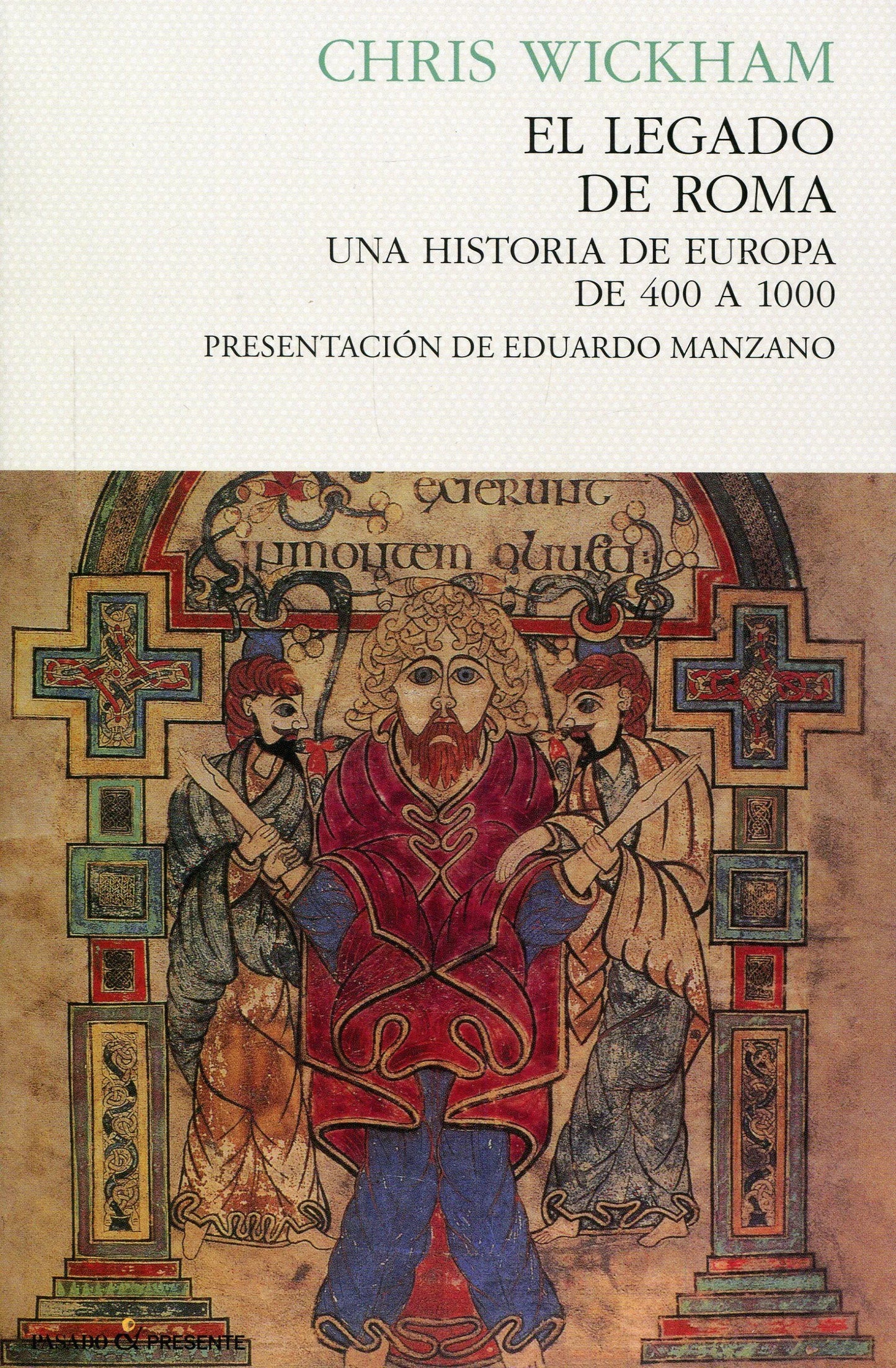 El legado de Roma. Una historia de Europa de 400 a 1000