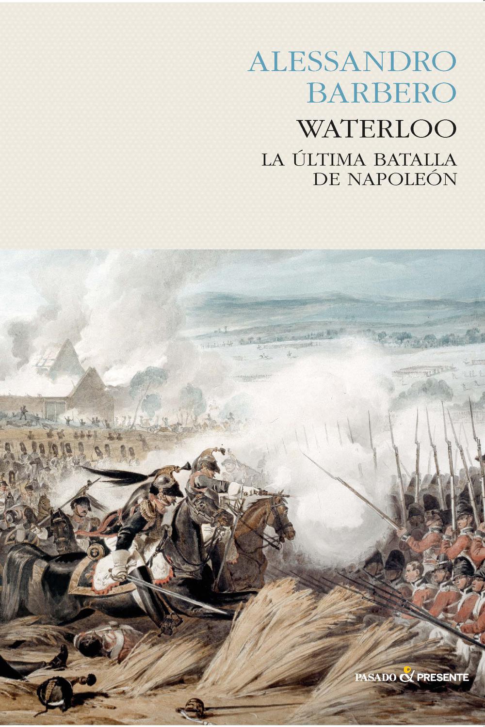 Waterloo. La última batalla de Napoleón