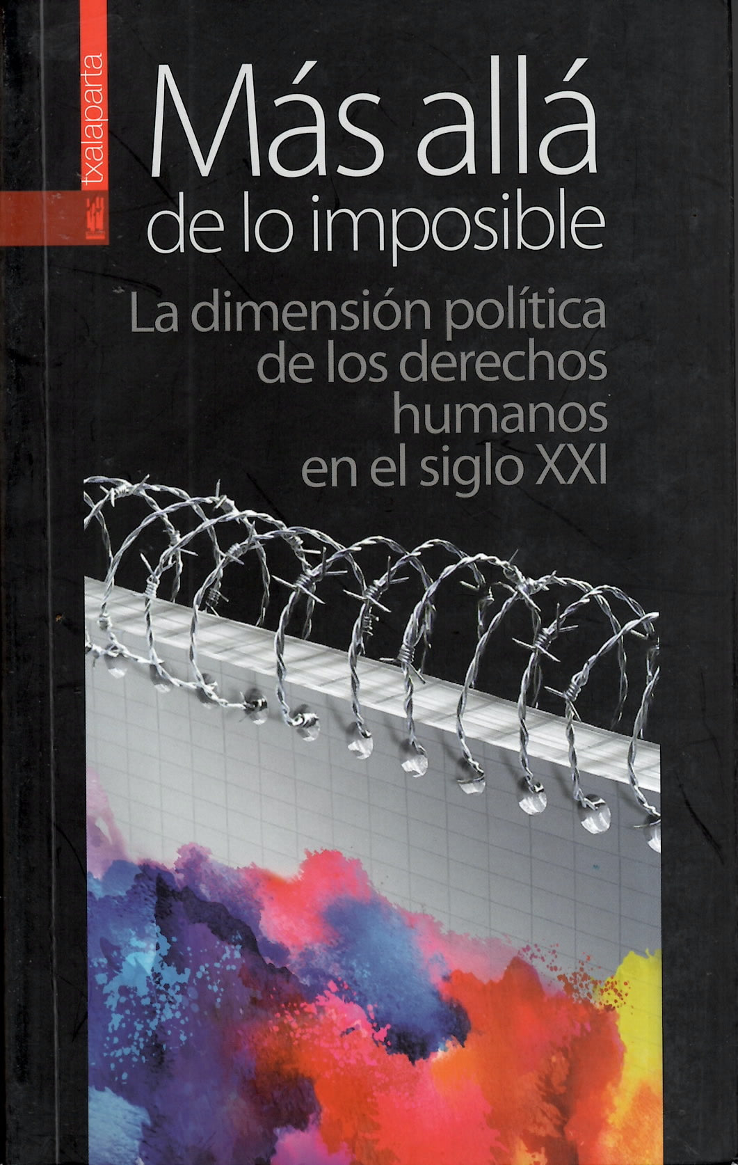 Más allá de lo imposible
La dimensión política de los derechos humanos en el siglo XXI