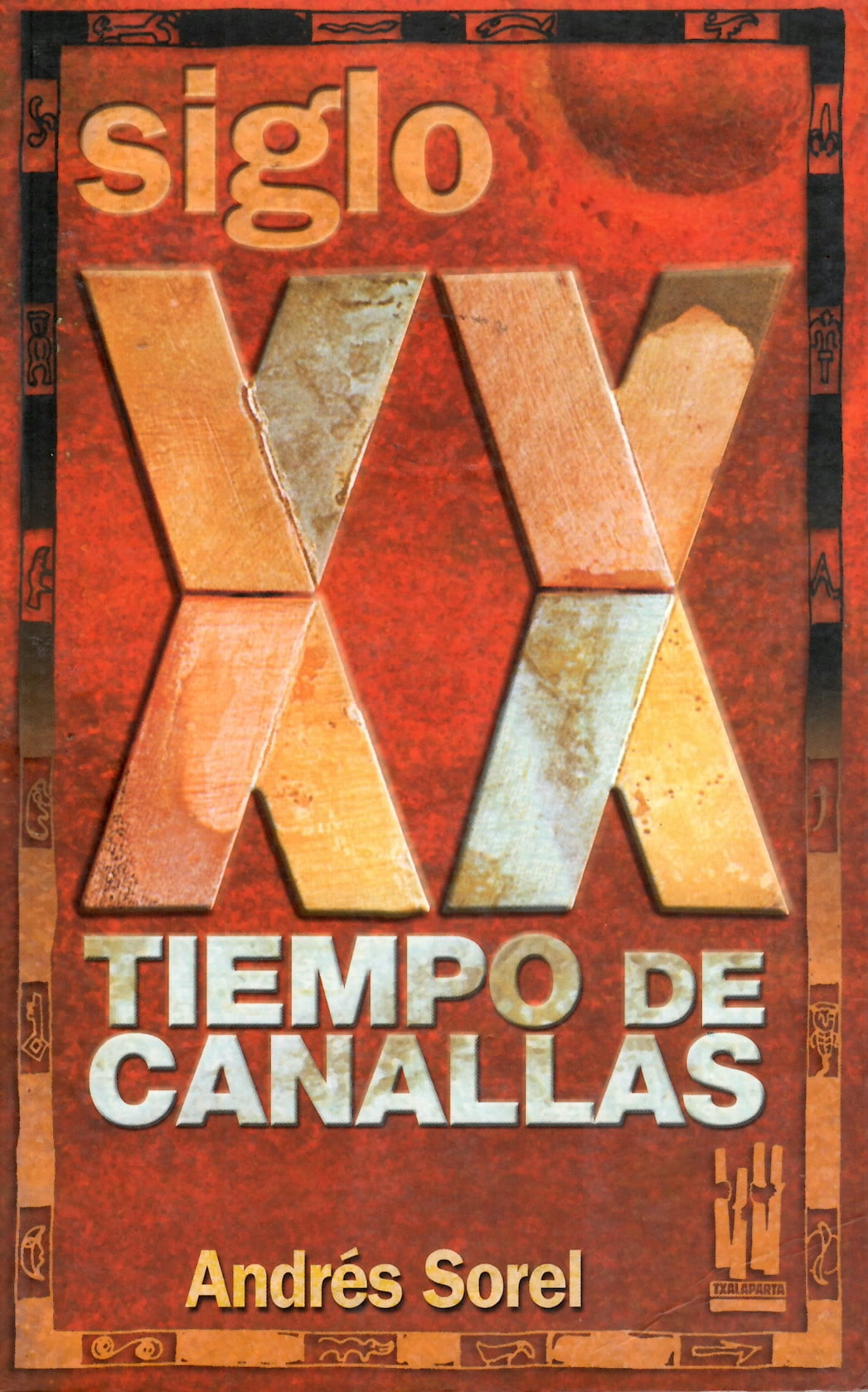 Siglo XX
Tiempo de canallas