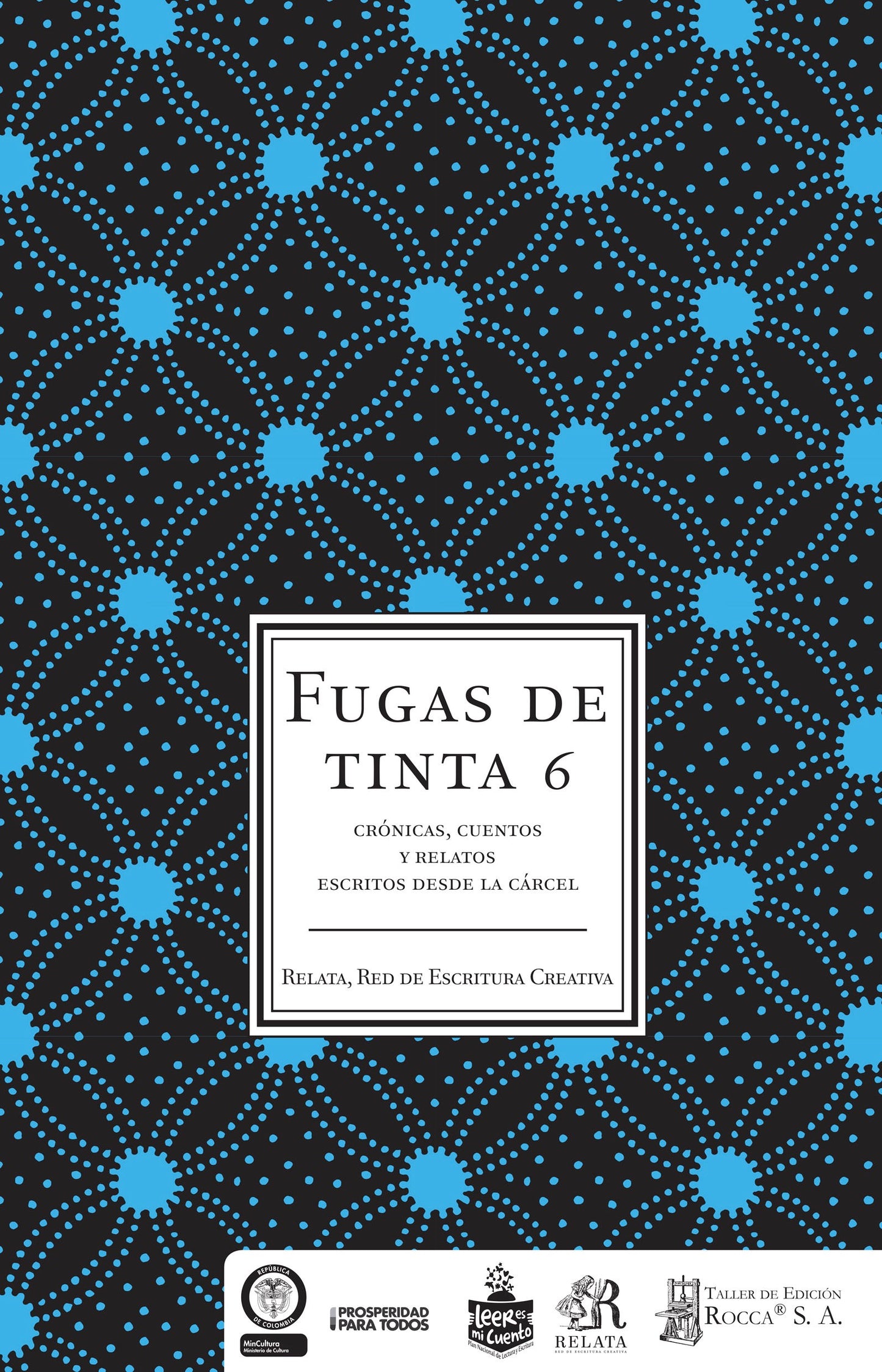 Fugas de tinta 6. Crónicas, cuentos y relatos escritos desde la cárcel