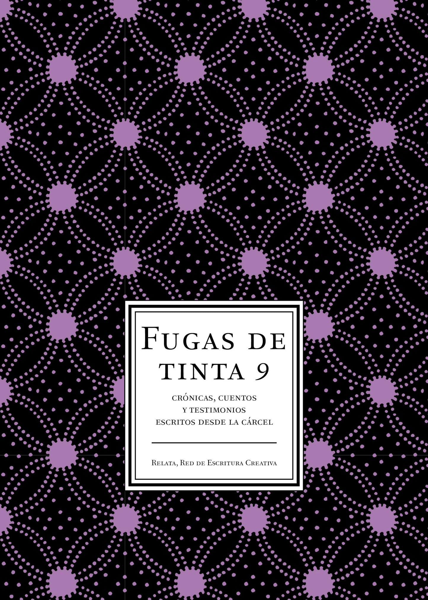 Fugas de tinta 9. Crónicas, cuentos y relatos escritos desde la cárcel