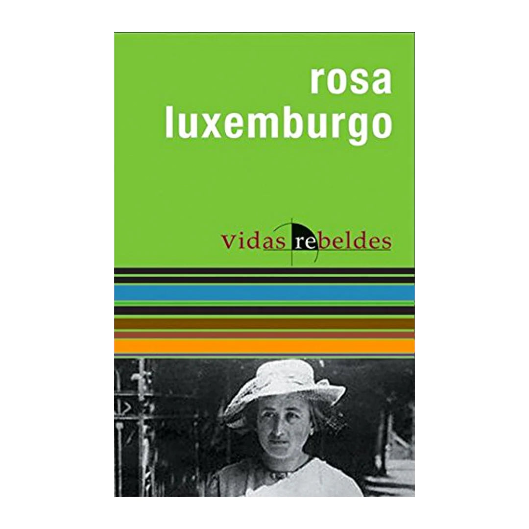 Rosa Luxemburgo vidas rebeldes