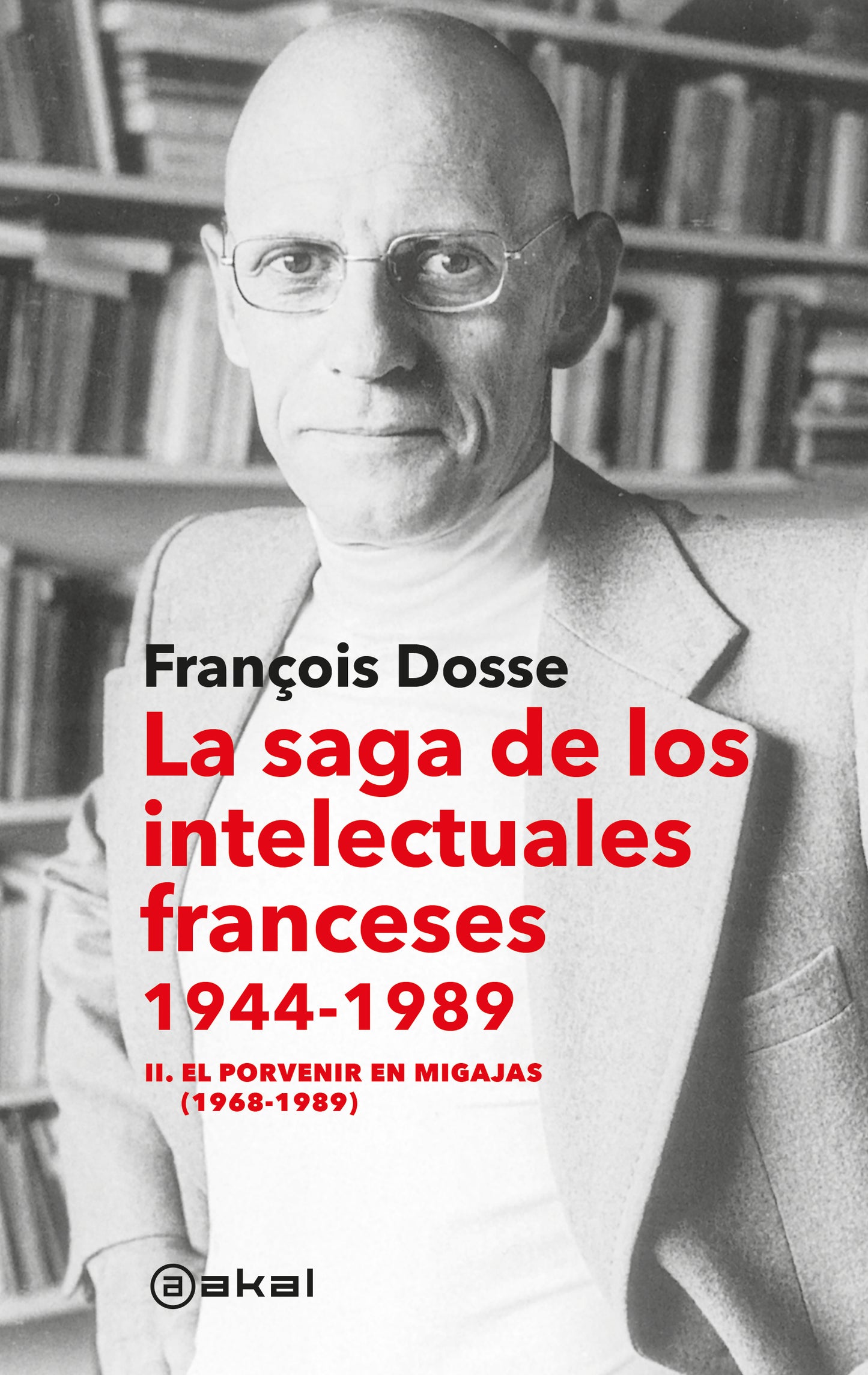 La saga de los intelectuales franceses II. 1968 - 1989