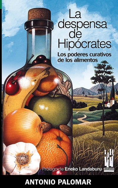 La despensa de Hipócrates. Los poderes curativos de los alimentos