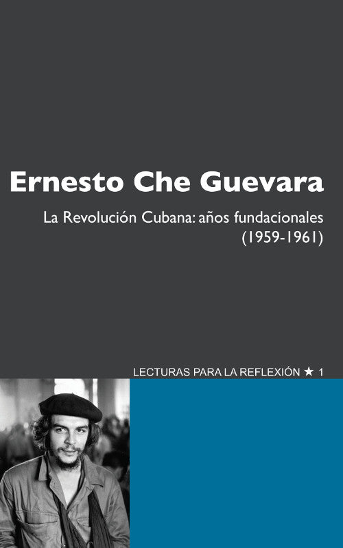 La revolución cubana. Años fundacionales