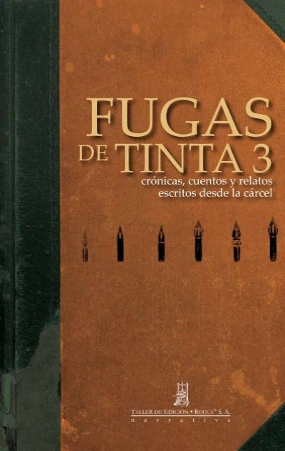 Fugas de tinta 3. Crónicas, cuentos y relatos escritos desde la cárcel
