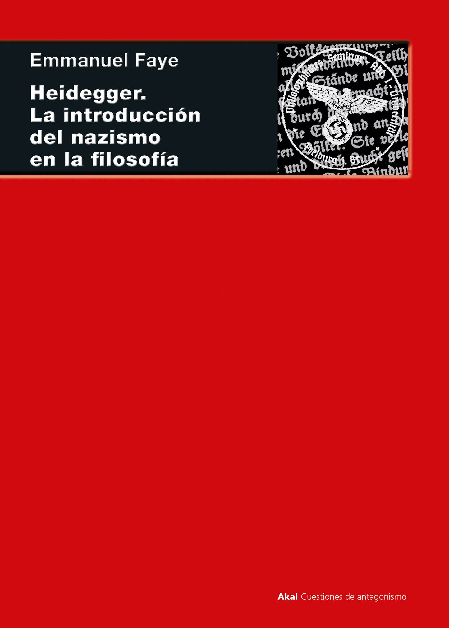 Heidegger. La introducción del nazismo en la filosofía