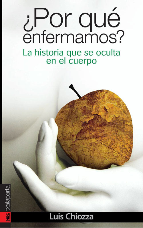 ¿Por qué enfermamos?La historia que se oculta en el cuerpo