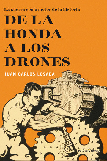 De la honda a los drones. La guerra como motor de la historia